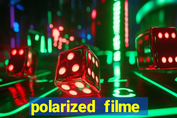 polarized filme completo dublado